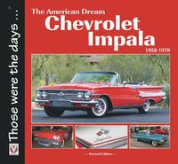 Cover image for Chevrolet Impala 1958-1970: The American Dream