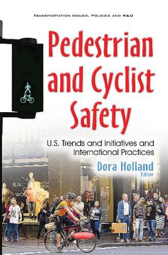 Cover image for Pedestrian & Cyclist Safety: U.S. Trends & Initiatives & International Practices