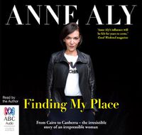 Cover image for Finding My Place: From Cairo to Canberra - the irresistible story of an irrepressible woman