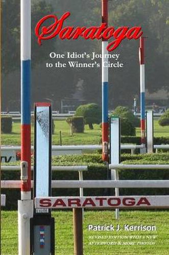 Cover image for Saratoga: One Idiot's Journey to the Winner's Circle