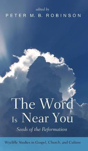 Cover image for The Word Is Near You: Seeds of the Reformation