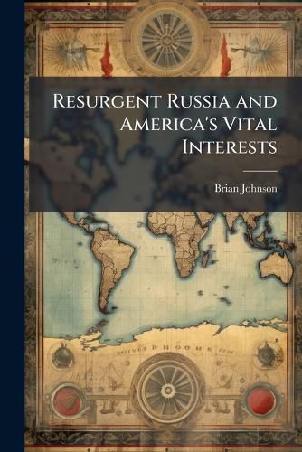 Cover image for Resurgent Russia and America's Vital Interests
