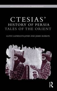 Cover image for Ctesias' 'History of Persia': Tales of the Orient