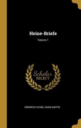 Cover image for Heine-Briefe; Volume 1