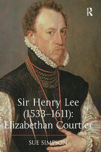 Cover image for Sir Henry Lee (1533-1611): Elizabethan Courtier