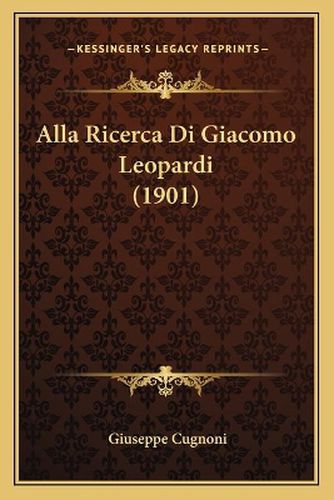 Alla Ricerca Di Giacomo Leopardi (1901)