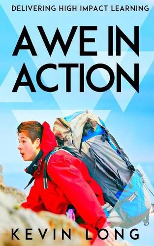 Cover image for Awe in Action: Delivering High Impact Learning