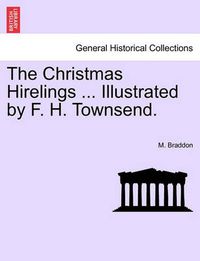 Cover image for The Christmas Hirelings ... Illustrated by F. H. Townsend.