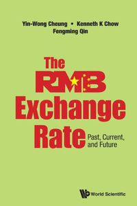 Cover image for Rmb Exchange Rate, The: Past, Current, And Future