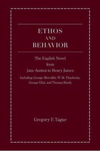 Ethos And Behavior: The English Novel From Jane Austen To Henry James