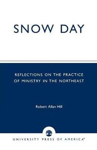 Cover image for Snow Day: Reflections on the Practice of Ministry in the Northeast