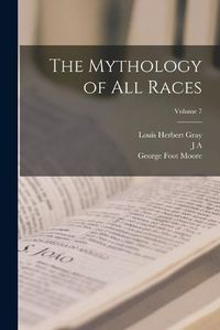 Cover image for The Mythology of all Races; Volume 7