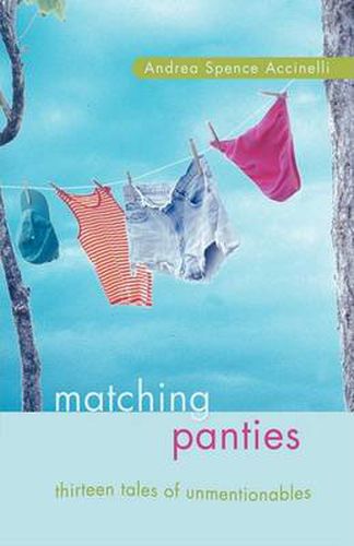 Cover image for Matching Panties: Thirteen Tales of Unmentionables