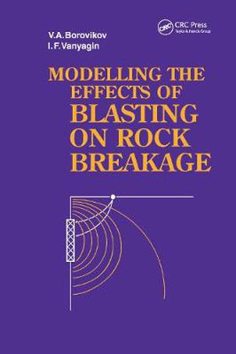 Cover image for Modelling the Effects of Blasting on Rock Breakage