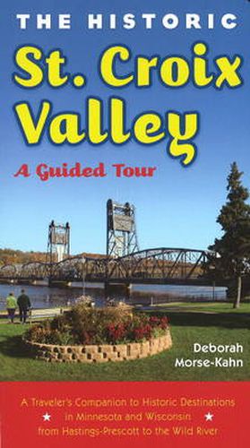 Cover image for Historic St Croix Valley: A Guide Tour