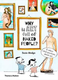 Cover image for Why is art full of naked people?: & other vital questions about art
