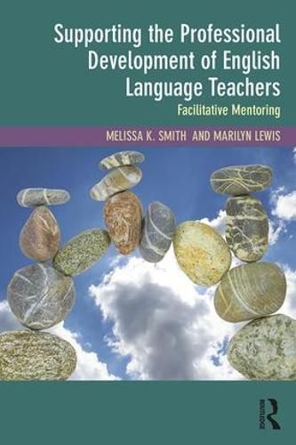 Cover image for Supporting the Professional Development of English Language Teachers: Facilitative Mentoring