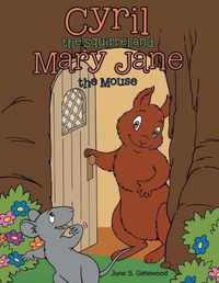 Cover image for Cyril the Squirrel and Mary Jane the Mouse