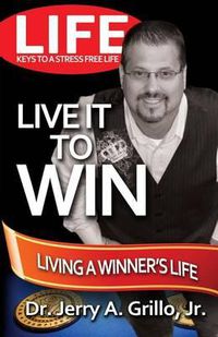 Cover image for Life: Live it Win: Living in the Winner's Circle