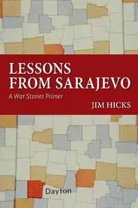 Cover image for Lessons from Sarajevo: A War Stories Primer