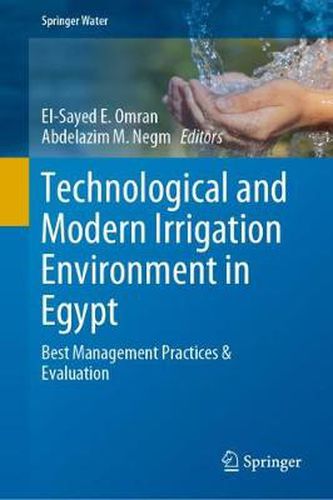 Cover image for Technological and Modern Irrigation Environment in Egypt: Best Management Practices & Evaluation