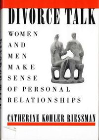 Cover image for Divorce Talk: Women and Men Make Sense of Personal Relationships