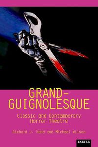 Cover image for Grand-Guignolesque: Classic and Contemporary Horror Theatre