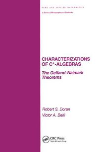 Cover image for Characterizations of C* Algebras: the Gelfand Naimark Theorems