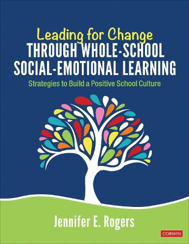 Cover image for Leading for Change Through Whole-School Social-Emotional Learning: Strategies to Build a Positive School Culture