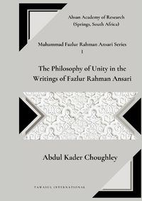 Cover image for The Philosophy of Unity in the Writings of Fazlur Rahman Ansari