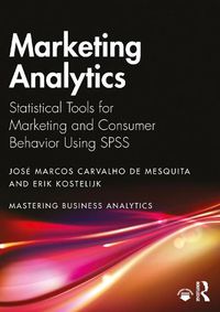 Cover image for Marketing Analytics: Statistical Tools for Marketing and Consumer Behavior Using SPSS