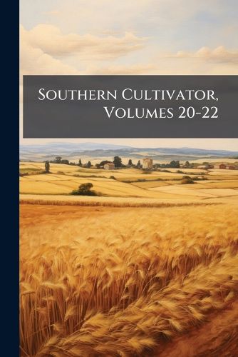 Cover image for Southern Cultivator, Volumes 20-22