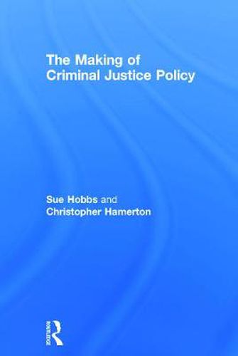 Cover image for The Making of Criminal Justice Policy