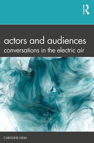 Cover image for Actors and Audiences: Conversations in the Electric Air