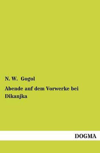Cover image for Abende Auf Dem Vorwerke Bei Dikanjka