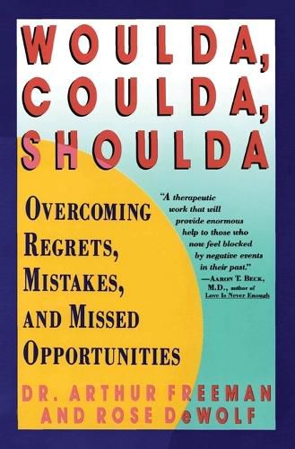 Cover image for Woulda, Coulda, Shoulda: Overcoming Regrets, Mistakes, and Missed Opportunities