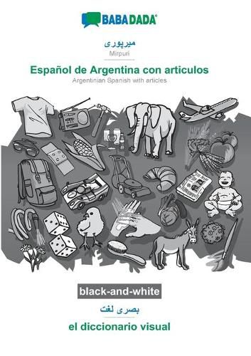 Cover image for BABADADA black-and-white, Mirpuri (in arabic script) - Espanol de Argentina con articulos, visual dictionary (in arabic script) - el diccionario visual: Mirpuri (in arabic script) - Argentinian Spanish with articles, visual dictionary