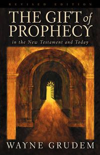 Cover image for The Gift of Prophecy in the New Testament and Today