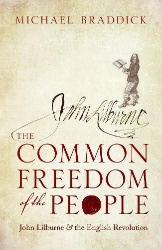 Cover image for The Common Freedom of the People: John Lilburne and the English Revolution