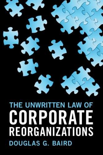 Cover image for The Unwritten Law of Corporate Reorganizations