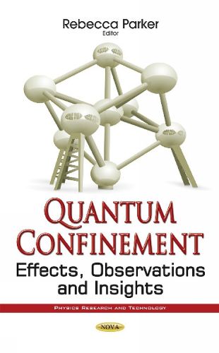 Cover image for Quantum Confinement: Effects, Observations & Insights