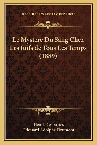 Cover image for Le Mystere Du Sang Chez Les Juifs de Tous Les Temps (1889)