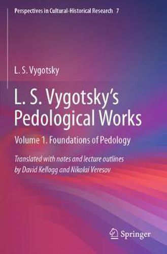 L. S. Vygotsky's Pedological Works: Volume 1. Foundations of Pedology