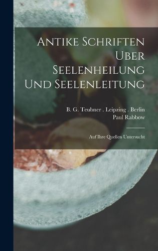 Cover image for Antike Schriften Uber Seelenheilung und Seelenleitung