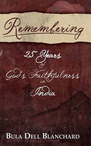 Cover image for Remembering: 25 Years of God's Faithfulness in India