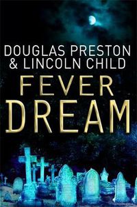 Cover image for Fever Dream: An Agent Pendergast Novel