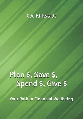 Cover image for Plan $, Save $, Spend $, Give $: Your Path to Financial Wellbeing