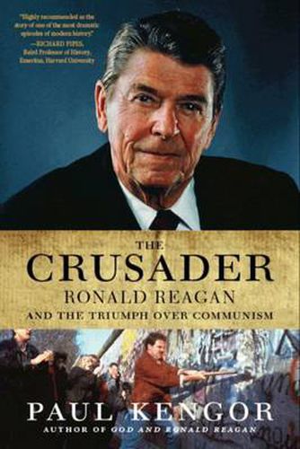 Cover image for The Crusader: Ronald Reagan and the Fall of Communism