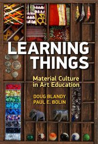 Cover image for Learning Things: Material Culture in Art Education