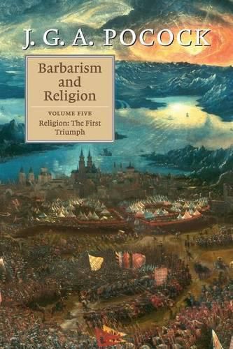 Barbarism and Religion: Volume 5, Religion: The First Triumph